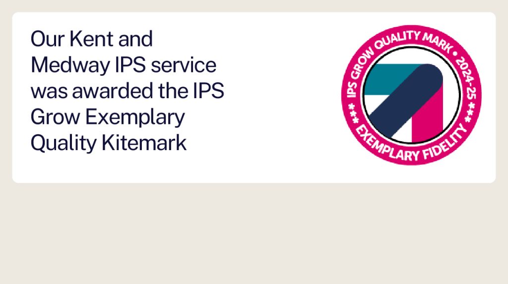 Our Kent and Medway IPS service was awarded the IPS Grow Exemplary Quality Kitemark